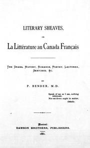 Cover of: Lite rary sheaves, or, La littérature au Canada français: the drama, history, romance, poetry, lectures, sketches, etc.