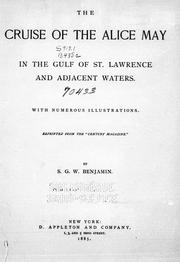 Cover of: The cruise of the Alice May in the Gulf of St. Lawrence and adjacent waters by Samuel Greene Wheeler Benjamin