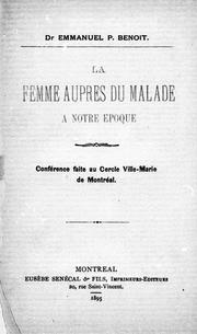Cover of: La femme auprès du malade à notre époque: confé rence donnée au Cercle Ville-Marie de Montréal