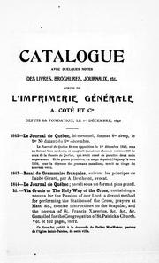 Cover of: Catalogue avec quelques notes des livres, brochures, journaux, etc. sortis de l'Imprimerie générale A. Coté et Cie.: depuis sa fondation, le 1er décembre, 1842.