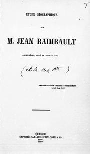 Cover of: Etude biographique sur M. Jean Raimbault: archiprêtre, curé de Nicolet, etc.