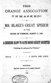 Cover of: The Orange Association unmasked by Mr. Blake's great speech to the House of Commons, March 17, 1884.