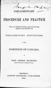 Cover of: Parliamentary procedure and practice by Sir John George Bourinot, Sir John George Bourinot