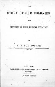 Cover of: The story of our colonies by Henry Richard Fox Bourne