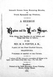 Cover of: Smooth stones from running brooks, or, Truth rounded by friction: a sermon on Baptism and the Lord's Supper : with things that Baptists do not believe, and things that they do believe