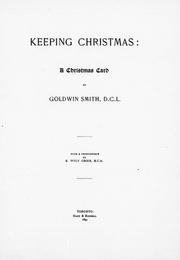 Cover of: Keeping Christmas by by Goldwin Smith ; with a frontispiece by E. Wyly Grier.