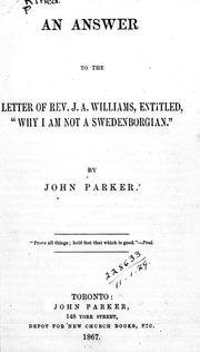 Cover of: An answer to the letter of Rev. J.A. Williams, entitled, "Why I am not a Swedenborgian"