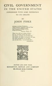 Cover of: Civil government in the United States by John Fiske