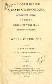 Cover of: Clavis Ciceroniana: indices rerum et verborum philologico-critici in opera Ciceronis; accedunt Graeca Ciceronis necessariis observationibus illustrata.