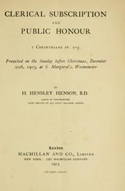 Cover of: Clerical subscription and public honour: I Corinthians iv. 1-5, preached on the Sunday before Christmas, December 20th, 1903, at S. Margaret's, Westminster