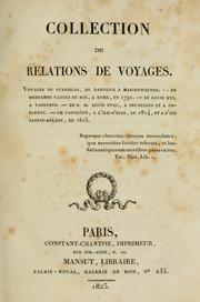 Cover of: Collection de relations de voyages.: Voyages de Stanislas, de Dantzick à Marienwerder.--De Mesdames tantes du roi, à Rome, 1791.--De Louis 16, à Varennes.--De S.M. Louis 18, à Bruxelles et à Coblentz.--De Napoléon, à l'ile d'Elbe, en 1814, et à l'ile Sainte-Hélène, en 1815.