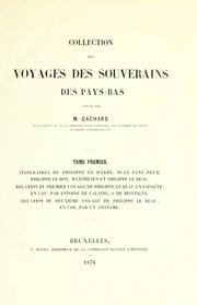 Collection des voyages des souverains des Pays-Bas, publiée par m. Gachard
