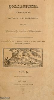 Cover of: Collections, topographical, historical, and biographical relating principally to New Hampshire.