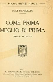 Cover of: Come prima, meglio di prima.: Commedia in tre atti.