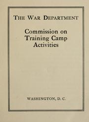 Commission on Training Camp Activities by United States. War Dept. Commission on Training Camp Activities