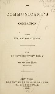 Cover of: The communicant's companion. by Matthew Henry