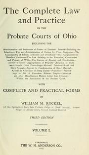 Cover of: The complete law and practice in the Probate Courts of Ohio: ... with complete and practical forms