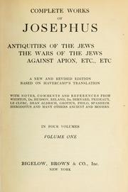 Cover of: Complete works of Josephus.: Antiquities of the Jews; The wars of the Jews against Apion, etc., ...
