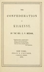 The confederation of Kilkenny by C. P. Meehan