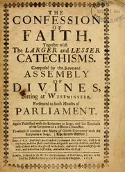 Cover of: The Confession of faith: together with the Larger and Lesser catechismes