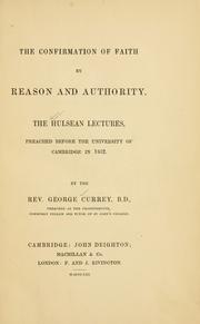 Cover of: The confirmation of faith by reason and authority. by George Currey