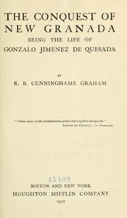 Cover of: The conquest of New Granada: being the life of Gonzalo Jimenez de Quesada