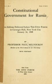 Cover of: Constitutional government for Russia: an address delivered before the Civic forum ... New York city, January 14, 1908