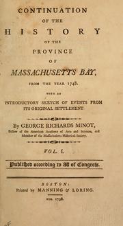 Continuation of the history of the province of Massachusetts Bay, from the year 1748 by George Richards Minot