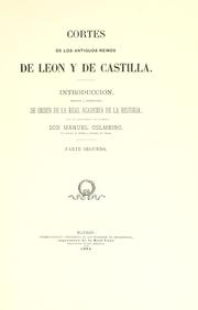 Cover of: Cortes de los antiguos reinos de Leon y de Castilla.: Introduccion escrita y publicada de orden de la Real Academia de la Historia.