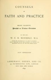 Cover of: Counsels of faith and practice: being sermons preached on various occasions / by W.C.E. Newbolt.
