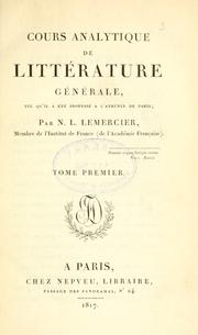 Cover of: Cours analytique de littérature générale, tel qu'il a été professé à l'Athénée de Paris.