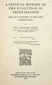 Cover of: A critical history of the evolution of trinitarianism by Levi L. Paine