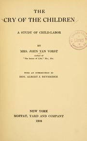 Cover of: The cry of the children: a study of child-labor