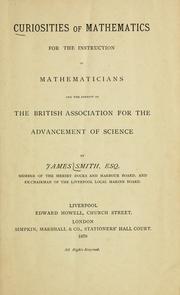 Cover of: Curiosities of mathematics for the instruction of mathematicians and the benefit of the British Association for the Advancement of Science.