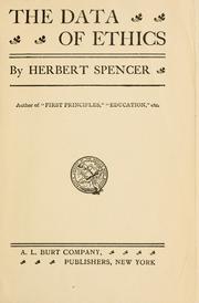 Cover of: The data of ethics by Herbert Spencer, Herbert Spencer