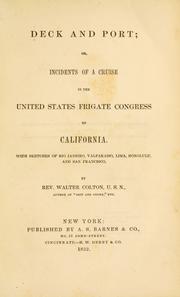 Deck and port, or, Incidents of a cruise in the United States frigate Congress to California by Walter Colton