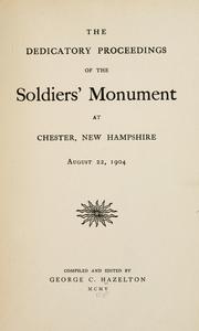 Cover of: The dedicatory proceedings of the soldier's monument at Chester, New Hampshire, August 22, 1904