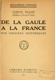 Cover of: De la Gaule à la France by Camille Jullian