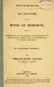 Cover of: Delusions: an analysis of the Book of Mormon : with an examination of its internal and external evidences, and a refutation of its pretences to divine authority ...