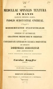 Cover of: De medullae spinalis textura in ranis ratione imprimis habita indolis substantiae cinereae.: Dissertation inauguralis.