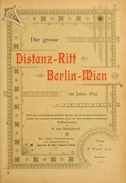 Cover of: Der grosse Distanz-Ritt Berlin-Wien im Jahre 1892 = by E. von Naundorff