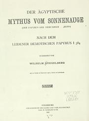Cover of: Der Ägyptische Mythus vom Sonnenauge, der Papyrus der Tierfabeln, Kufi.: Nach dem Leidener demotischen Papyrus I 384 bearb. von Wilhelm Spiegelberg.