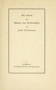 Cover of: Der Literat oder Mythos und  Persönlichkeit by Jakob Wassermann
