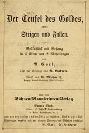 Cover of: Teufel des Goldes: oder, Steigen und Fallen : Volksstück mit Gesang in 4 Akten und 8 Abtheilungen