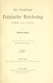 Cover of: vierjährige polnische Reichstag, 1788 bis 1791 von Valerian Kalinka.: Aus dem polnischen übersetzte deutsche Originalausgabe.