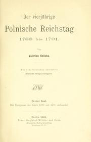 Cover of: Der vierjährige polnische Reichstag, 1788 bis 1791 von Valerian Kalinka. by Walerian Kalinka