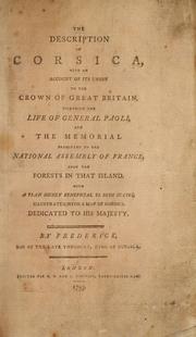 Cover of: description of Corsica: with an account of its union to the crown of Great Britain. Including the life of General Paoli, and the memorial peresented to the National Assembly of France, upon the forests in that island.