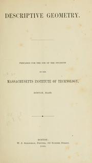 Cover of: Descriptive geometry: prepared for the use of the students of the Massachusetts Institute of Technology, Boston, Mass.