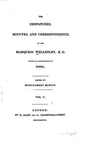 Cover of: despatches, minutes, and correspondence, of the Marquess Wellesley, K. G.: during his administration in India.