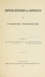 Cover of: Deutsche Ortsnamen und Lehnwoerter des ungarischen Sprachschatzes by Viktor Lumtzer